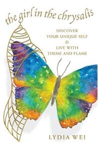 Girl in the Chrysalis: Discover Your Unique Self & Live with Theme and Flame