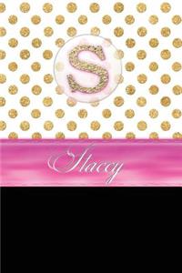 Stacey: Personalized Lined Journal Diary Notebook 150 Pages, 6 X 9 (15.24 X 22.86 CM), Durable Soft Cover