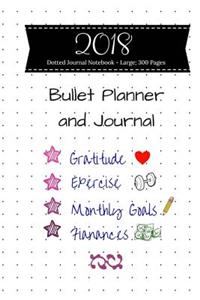 2018 Bullet Journal & Planner - Dotted Journal Notebook - Large; 300 Pages