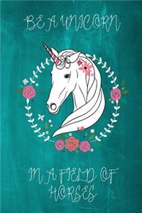 Be a Unicorn in a Field of Horses Chalkboard Journal (Jade)
