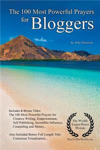 Prayer the 100 Most Powerful Prayers for Bloggers - With 6 Bonus Books to Pray for Creative Writing, Empowerment, Self Publishing, Incredible Influence, Counseling & Money
