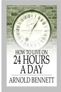 How to Live on 24 Hours a Day