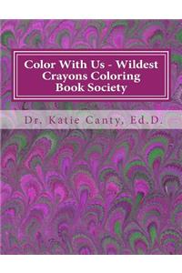 Color With us - Wildest Crayons Coloring Book Society