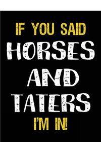 If You Said Horses And Taters I'm In