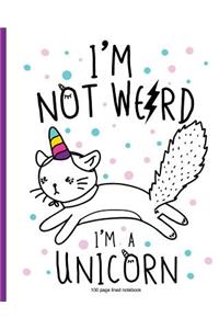 I'm Not Weird I'm A Unicorn 100 page lined notebook