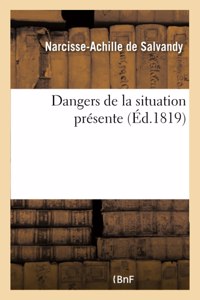 Dangers de la Situation Présente