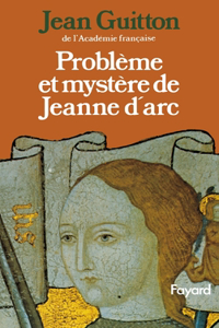 Problème et mystère de Jeanne d'Arc