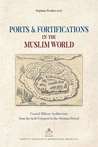 Ports & Fortifications in the Muslim World