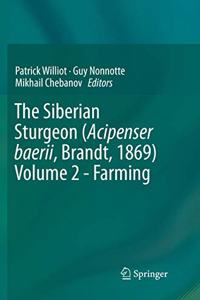 Siberian Sturgeon (Acipenser Baerii, Brandt, 1869) Volume 2 - Farming