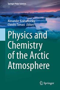 Physics and Chemistry of the Arctic Atmosphere