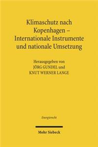 Klimaschutz Nach Kopenhagen - Internationale Instrumente Und Nationale Umsetzung