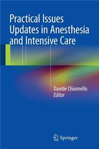 Practical Issues Updates in Anesthesia and Intensive Care