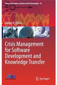 Crisis Management for Software Development and Knowledge Transfer