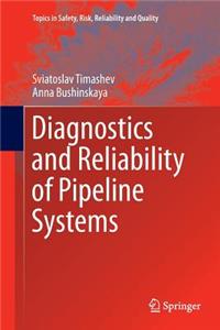 Diagnostics and Reliability of Pipeline Systems