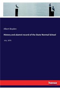 History and alumni record of the State Normal School