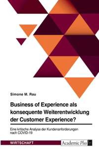 Business of Experience als konsequente Weiterentwicklung der Customer Experience?