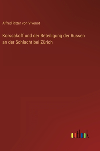 Korssakoff und der Beteiligung der Russen an der Schlacht bei Zürich