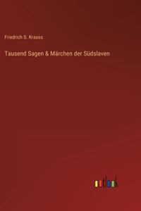Tausend Sagen & Märchen der Südslaven
