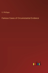 Famous Cases of Circumstantial Evidence