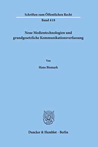 Neue Medientechnologien Und Grundgesetzliche Kommunikationsverfassung