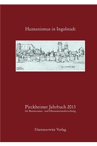 Pirckheimer Jahrbuch 27 (2013) Humanismus in Ingolstadt