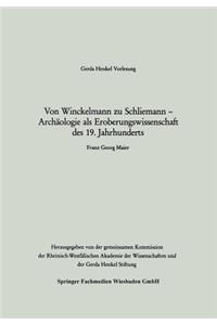 Von Winckelmann Zu Schliemann -- Archäologie ALS Eroberungswissenschaft Des 19. Jahrhunderts