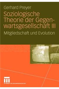 Soziologische Theorie Der Gegenwartsgesellschaft III: Mitgliedschaft Und Evolution