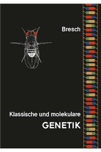 Klassische Und Molekulare Genetik: Ein Lehrbuch: Ein Lehrbuch