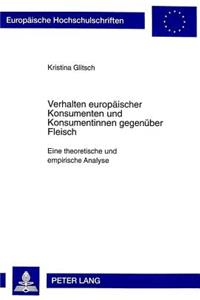 Verhalten Europaeischer Konsumenten Und Konsumentinnen Gegenueber Fleisch