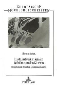 Kunstwerk in Seinem Verhaeltnis Zu Den Kuensten