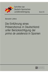 Einfuehrung eines Praesenzbonus in Deutschland unter Beruecksichtigung der prima de asistencia in Spanien