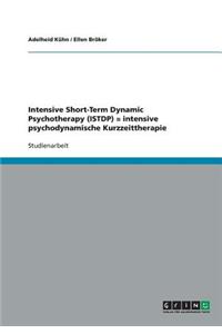 Intensive Short-Term Dynamic Psychotherapy (ISTDP) = intensive psychodynamische Kurzzeittherapie