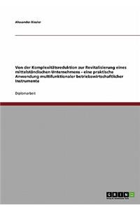 Von Der Komplexitatsreduktion Zur Revitalisierung Eines Mittelstandischen Unternehmens