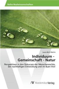 Individuum - Gemeinschaft - Natur