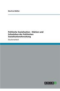 Politische Sozialisation - Stärken und Schwächen der Politischen Sozialisationsforschung