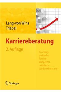 Karriereberatung. Coachingmethoden Für Eine Kompetenzorientierte Laufbahnberatung