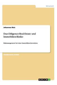 Due-Diligence-Real-Estate und Immobilien-Risiko: Riskmanagement bei einer Immobilien-Investition