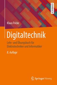 Digitaltechnik: Lehr- Und Übungsbuch Für Elektrotechniker Und Informatiker