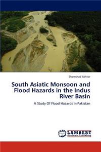 South Asiatic Monsoon and Flood Hazards in the Indus River Basin