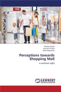 Perceptions Towards Shopping Mall