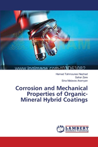 Corrosion and Mechanical Properties of Organic-Mineral Hybrid Coatings