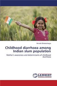 Childhood diarrhoea among Indian slum population