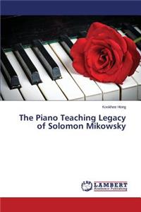 Piano Teaching Legacy of Solomon Mikowsky