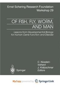 Of Fish, Fly, Worm, and Man