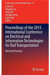 Proceedings of the 2015 International Conference on Electrical and Information Technologies for Rail Transportation