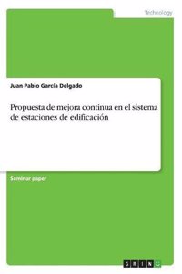 Propuesta de mejora continua en el sistema de estaciones de edificación