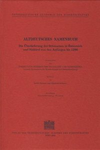 Altdeutsches Namenbuch. Die Uberlieferung Der Ortsnamen in Osterreich Und Sudtirol Von Den Anfangen Bis 1200