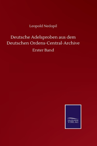 Deutsche Adelsproben aus dem Deutschen Ordens-Central-Archive