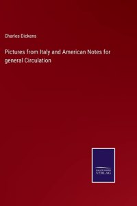 Pictures from Italy and American Notes for general Circulation