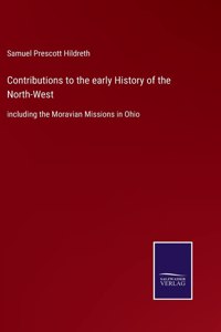 Contributions to the early History of the North-West